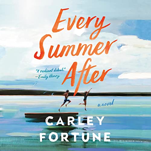 Every Summer After By Carley Fortune